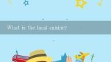 What is the local cuisine?